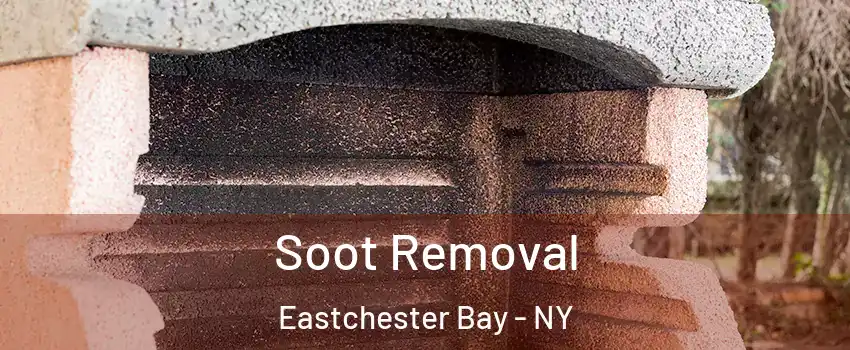 Soot Removal Eastchester Bay - NY