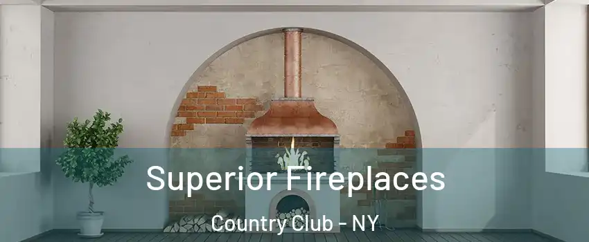 Superior Fireplaces Country Club - NY