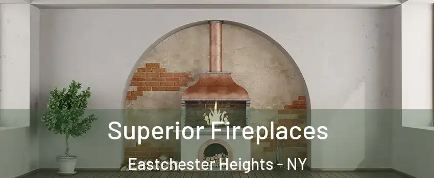 Superior Fireplaces Eastchester Heights - NY