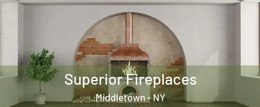 Superior Fireplaces Middletown - NY