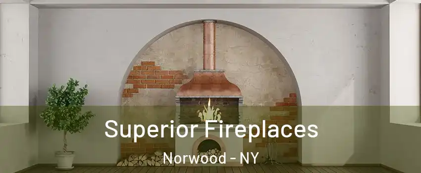 Superior Fireplaces Norwood - NY