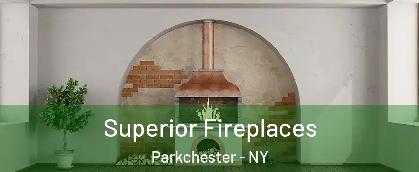 Superior Fireplaces Parkchester - NY