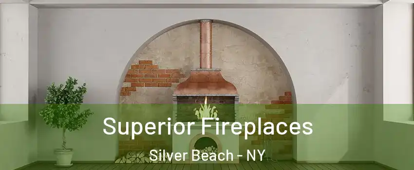 Superior Fireplaces Silver Beach - NY