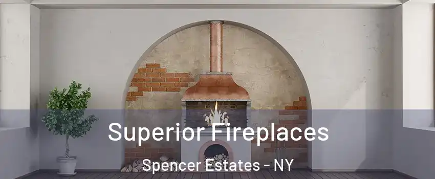 Superior Fireplaces Spencer Estates - NY