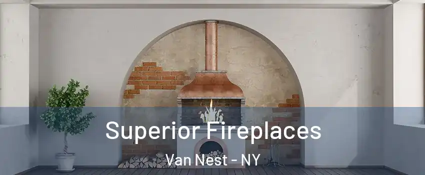 Superior Fireplaces Van Nest - NY