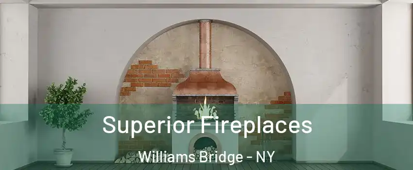 Superior Fireplaces Williams Bridge - NY