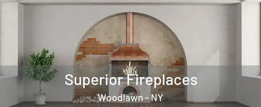 Superior Fireplaces Woodlawn - NY