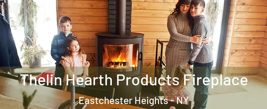 Thelin Hearth Products Fireplace Eastchester Heights - NY