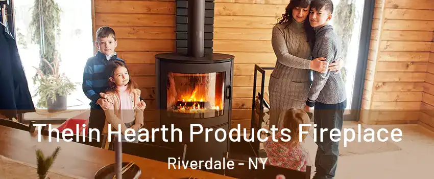 Thelin Hearth Products Fireplace Riverdale - NY