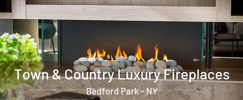 Town & Country Luxury Fireplaces Bedford Park - NY