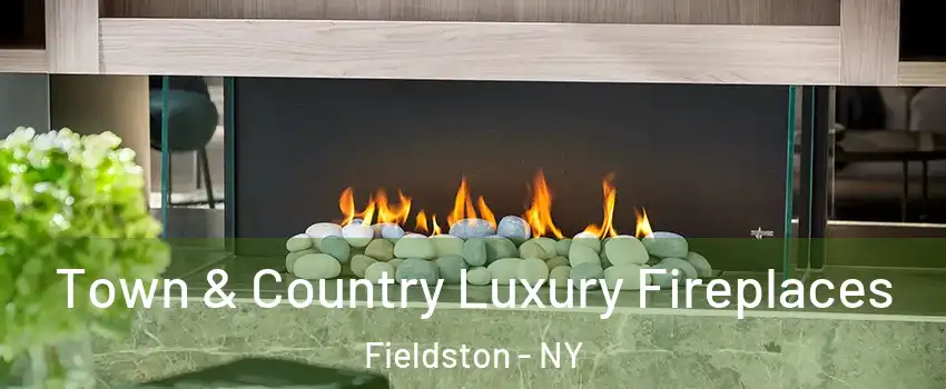 Town & Country Luxury Fireplaces Fieldston - NY