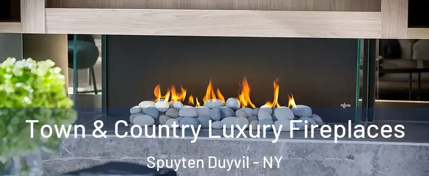 Town & Country Luxury Fireplaces Spuyten Duyvil - NY