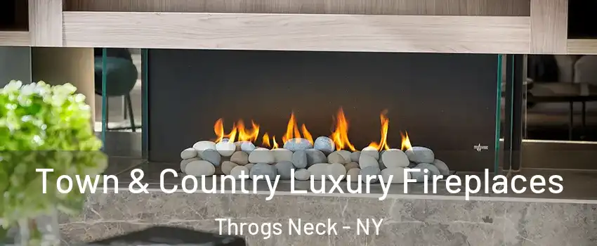 Town & Country Luxury Fireplaces Throgs Neck - NY