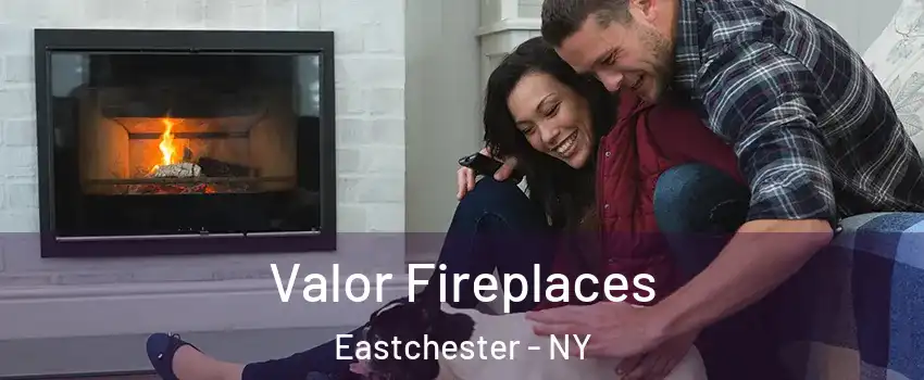 Valor Fireplaces Eastchester - NY