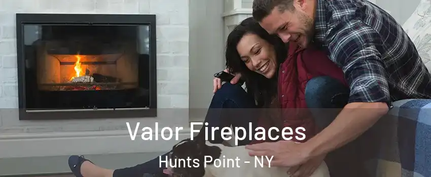 Valor Fireplaces Hunts Point - NY