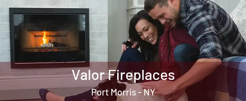 Valor Fireplaces Port Morris - NY