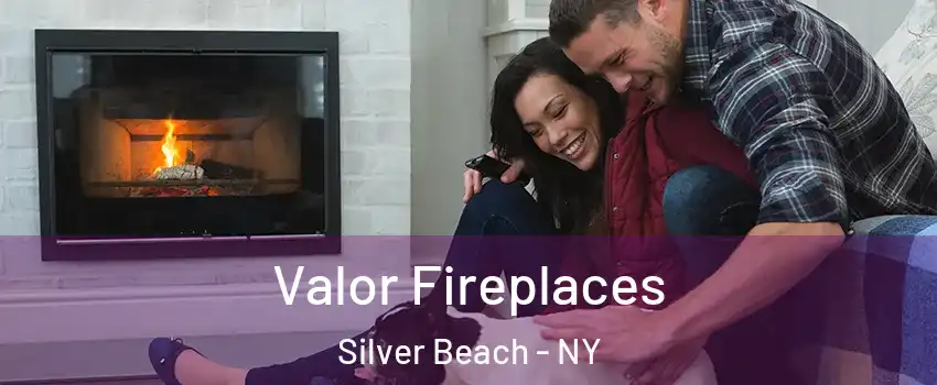 Valor Fireplaces Silver Beach - NY