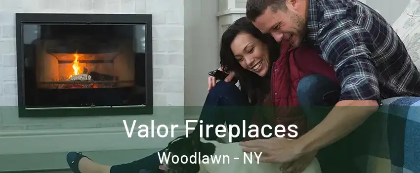 Valor Fireplaces Woodlawn - NY