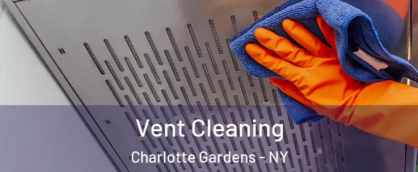 Vent Cleaning Charlotte Gardens - NY