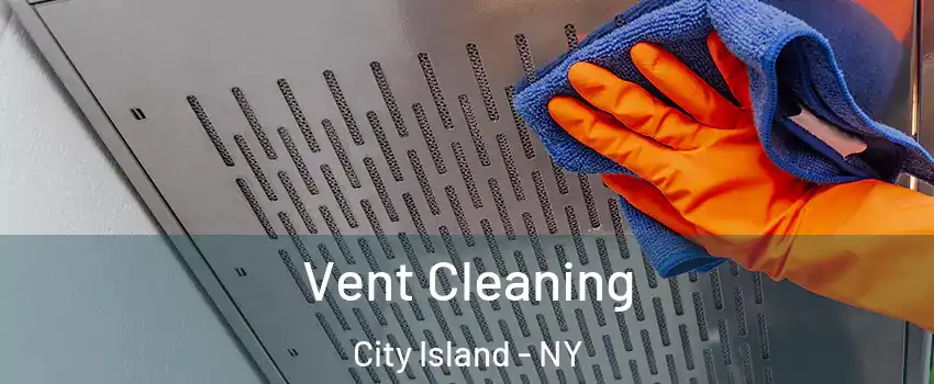 Vent Cleaning City Island - NY