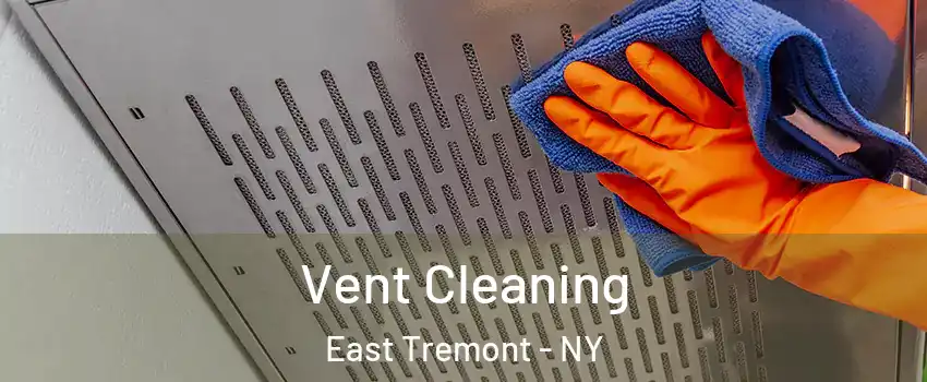 Vent Cleaning East Tremont - NY