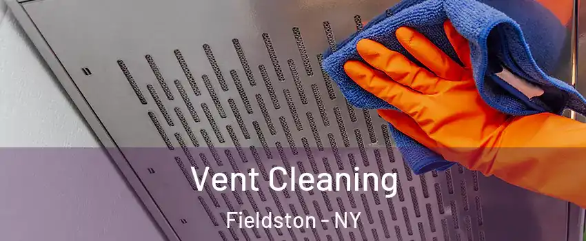 Vent Cleaning Fieldston - NY