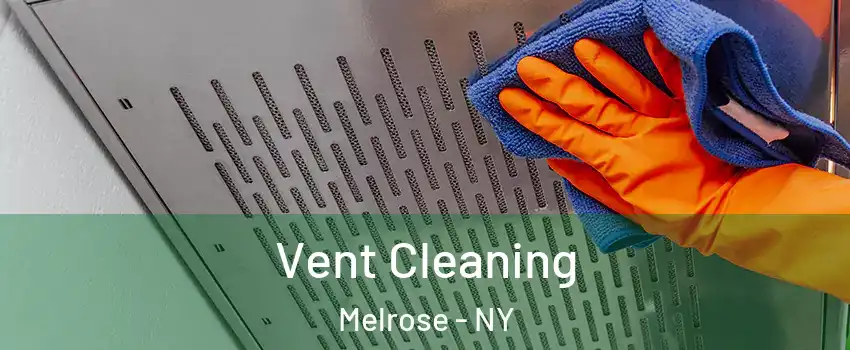 Vent Cleaning Melrose - NY