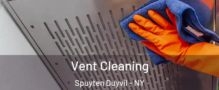 Vent Cleaning Spuyten Duyvil - NY