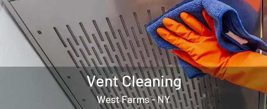 Vent Cleaning West Farms - NY