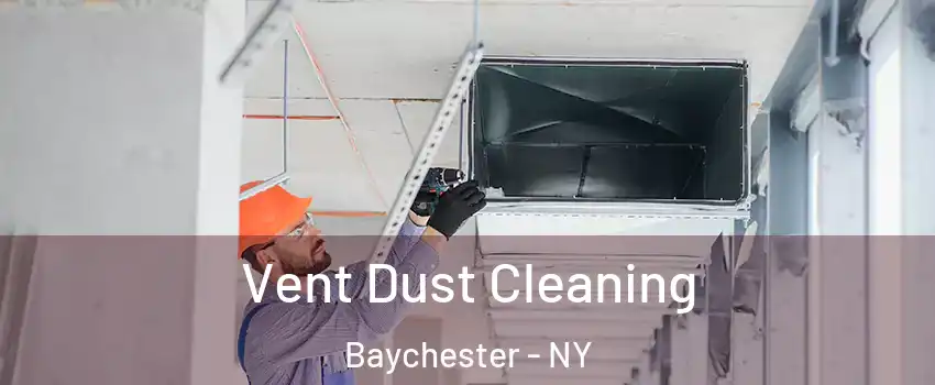 Vent Dust Cleaning Baychester - NY