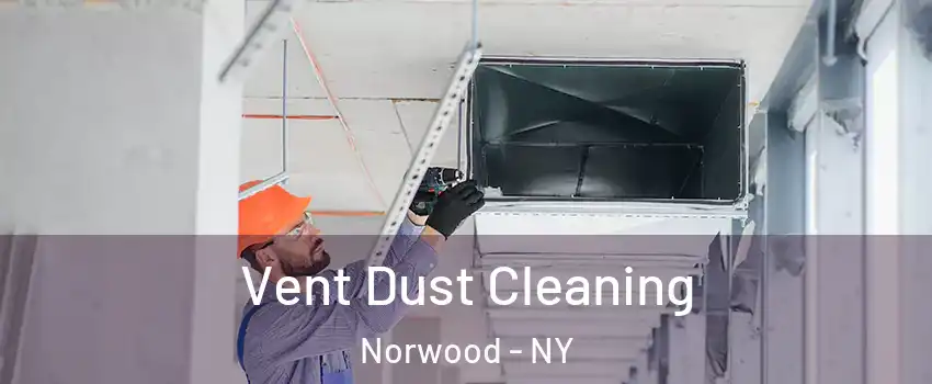 Vent Dust Cleaning Norwood - NY