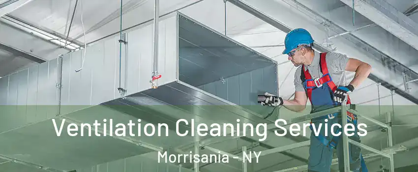 Ventilation Cleaning Services Morrisania - NY