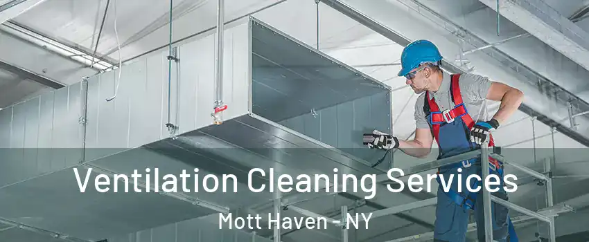 Ventilation Cleaning Services Mott Haven - NY