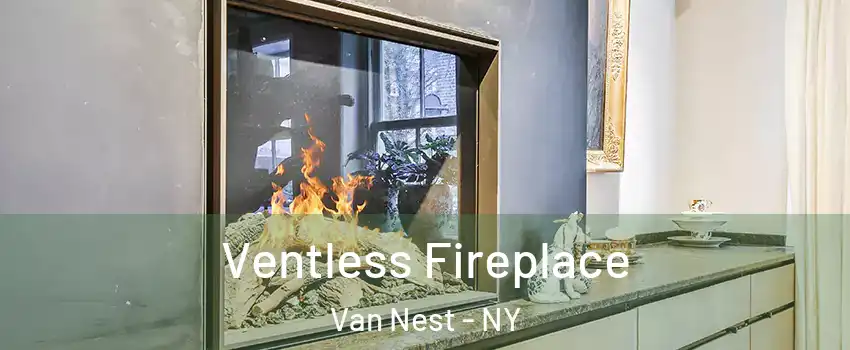 Ventless Fireplace Van Nest - NY