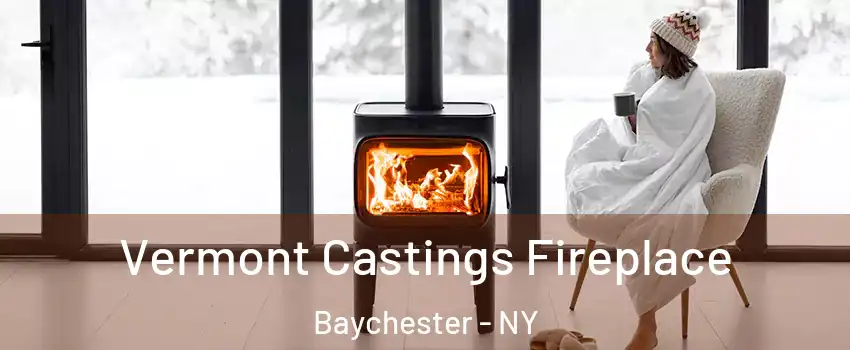 Vermont Castings Fireplace Baychester - NY