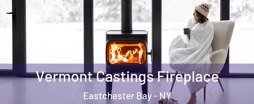 Vermont Castings Fireplace Eastchester Bay - NY