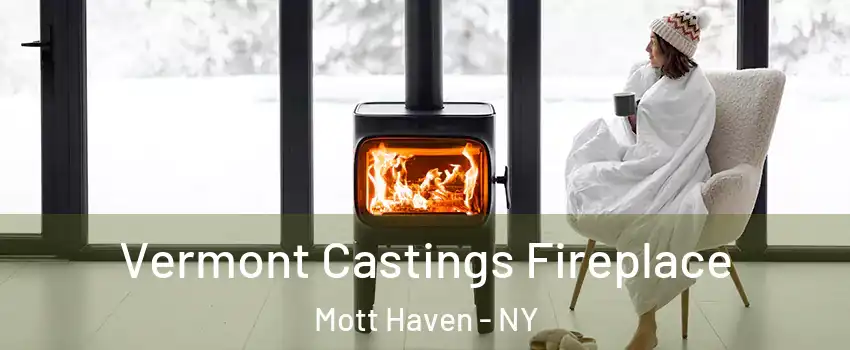 Vermont Castings Fireplace Mott Haven - NY