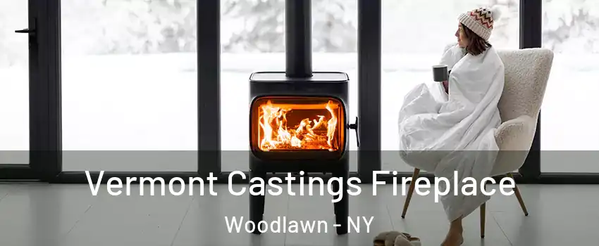 Vermont Castings Fireplace Woodlawn - NY