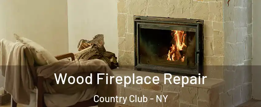 Wood Fireplace Repair Country Club - NY