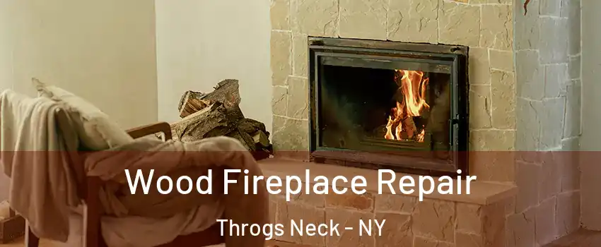 Wood Fireplace Repair Throgs Neck - NY