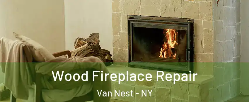 Wood Fireplace Repair Van Nest - NY