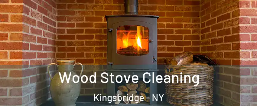 Wood Stove Cleaning Kingsbridge - NY