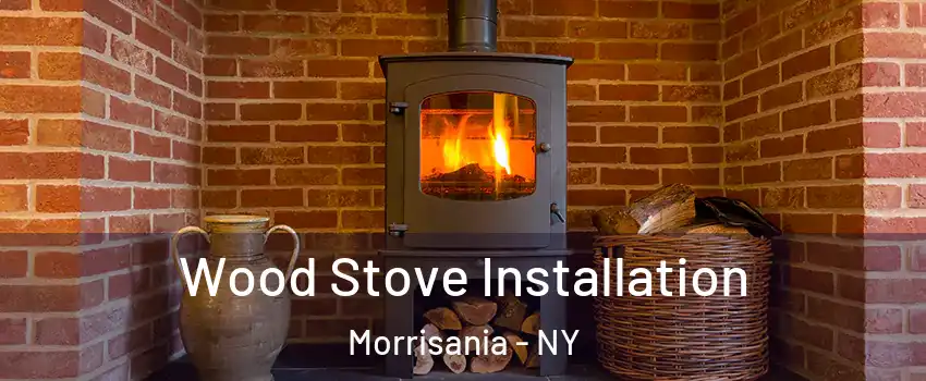 Wood Stove Installation Morrisania - NY