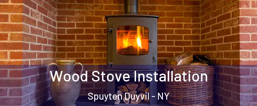 Wood Stove Installation Spuyten Duyvil - NY