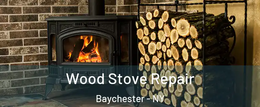 Wood Stove Repair Baychester - NY