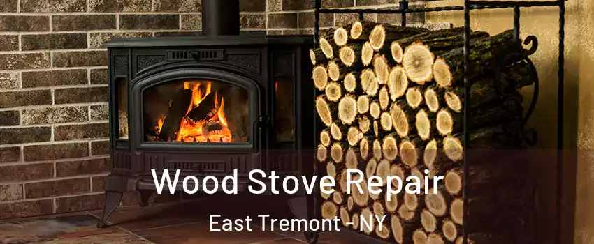 Wood Stove Repair East Tremont - NY