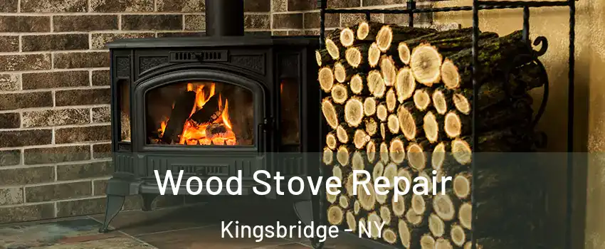 Wood Stove Repair Kingsbridge - NY