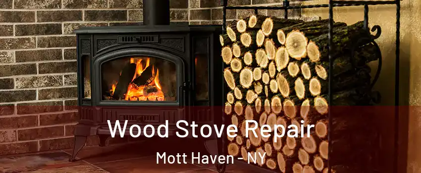 Wood Stove Repair Mott Haven - NY