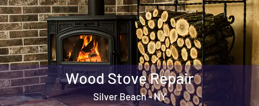 Wood Stove Repair Silver Beach - NY