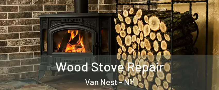 Wood Stove Repair Van Nest - NY